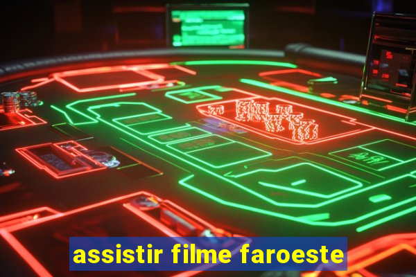 assistir filme faroeste